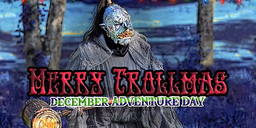 Trollmas - December Adventure Day & Annual Toys For Tots Charity Event