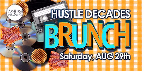 HUSTLE DECADES BRUNCH