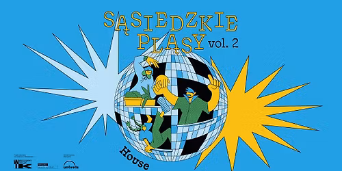 S\u0105siedzkie pl\u0105sy vol. 2 - beztroski taniec na \u015ar\u00f3dmie\u015bciu - House l Mikrogranty