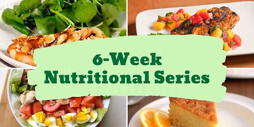 6-Week Nutritional Series - Start Date