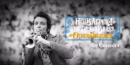 Herb Alpert and the Tijuana Brass and Other Delights at Orpheum Theatre - Madison