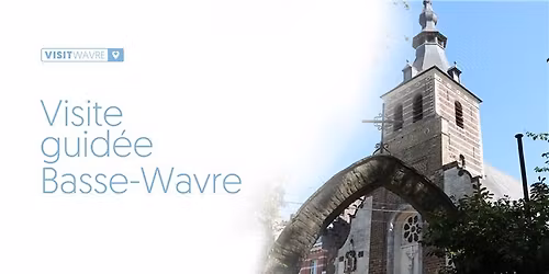 Visite guid\u00e9e - Basse Wavre