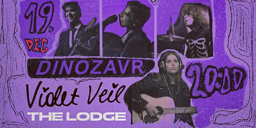 DINOZAVR & violet veil at THE LODGE