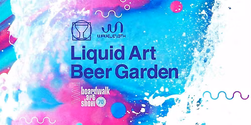 Liquid Art Beer Garden (MOCA Boardwalk Art Show)