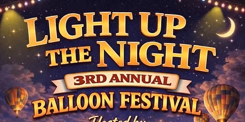 3rd Annual Light Up the Night Balloon Festival 2026