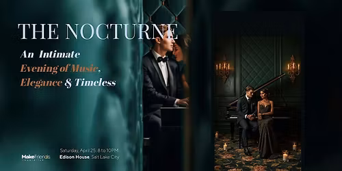 THE  NOCTURNE: An  Intimate Evening of Music, Elegance & Timeless