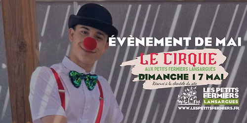 \ud83c\udfaa Le CIRQUE \ud83c\udfaa aux Petits Fermiers \ud83e\udd21 Dimanche 17 mai - \u00c9v\u00e8nement Exceptionnel 