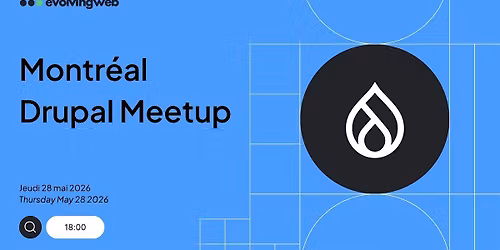 Montr\u00e9al Drupal Meetup - 28 mai 2026