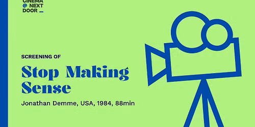 Screening of Stop Making Sense (1984) with Cinema Next Door