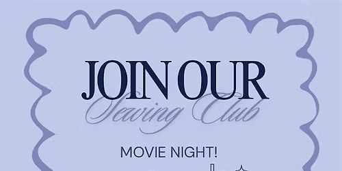 Sewing Club Movie Night