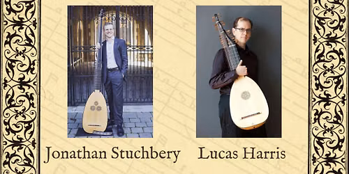 A Dowland Celebration for Two Lutes: Jonathan Stuchbery and Lucas Harris, lutes