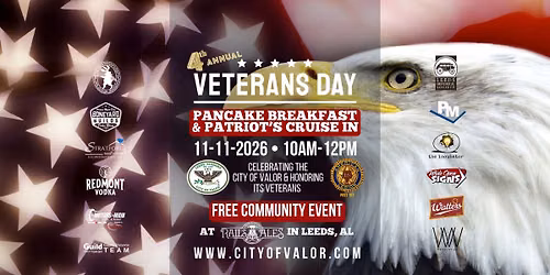 4th Annual \ud83c\uddfa\ud83c\uddf8 City of Valor \ud83c\uddfa\ud83c\uddf8 Veterans Day Pancake Breakfast & Cruise-In \ud83c\uddfa\ud83c\uddf8 Leeds, Alabama