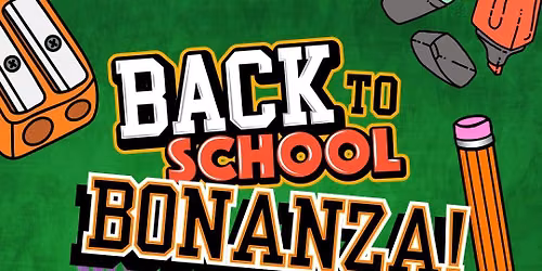 Back to School Bonanza!