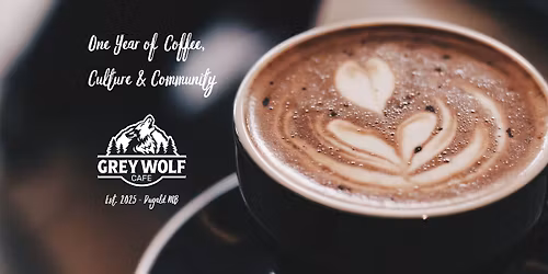 Grey Wolf Cafe - One Year Strong. Celebrating One Year of Community, Culture & Coffee.