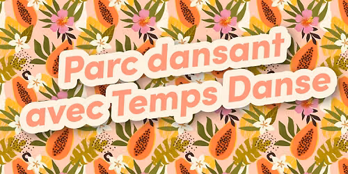 Parc dansant avec l'\u00e9cole de danse Temps Danse