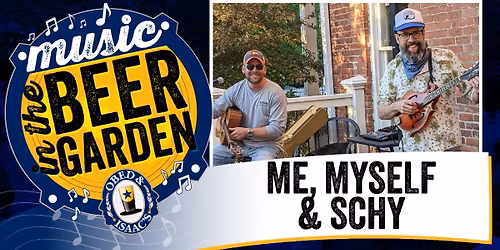 Me, Myself & Schy - Music in the Beer Garden