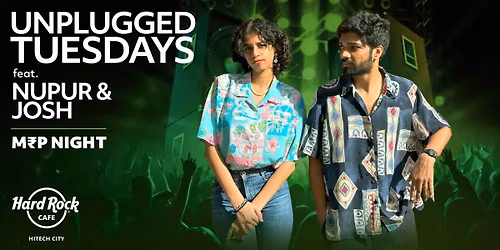 Unplugged Tuesdays Ft. Nupur & Josh Live (MRP)