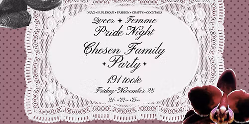Queer + Femme PRIDE Night: Chosen Family Party @ 191 Toole