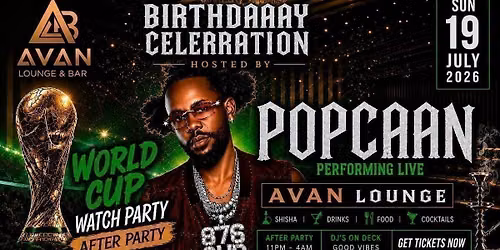 Avan Lounge Presents: WOLRD CUP FINAL WATCH PARTY HOSTED BY POPCAAN PERFOMING LIVE \ud83c\udf99\ufe0f 