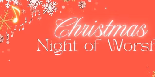 Christmas Night of Worship 2025