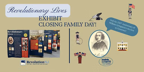Revolutionary Lives Exhibit Closing Family Day!