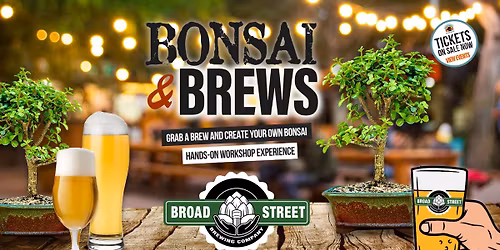 Bonsai & Brews at Broad Street Brewing Co. | Brooksville
