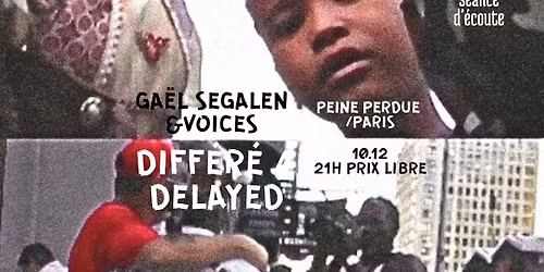 Diffusion sonore | Ga\u00ebl Segalen \u25b6\ufe0e DIFF\u00c9R\u00c9 \/ DELAYED \u25c0\ufe0e 20 ans