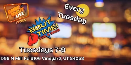 Game Night Live is at Bout Time Pub and Grub (Vineyard)!!