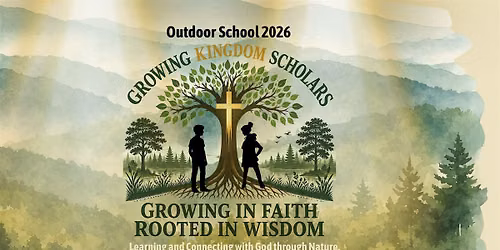 Outdoor School 2026 - Growing Kingdom Scholars