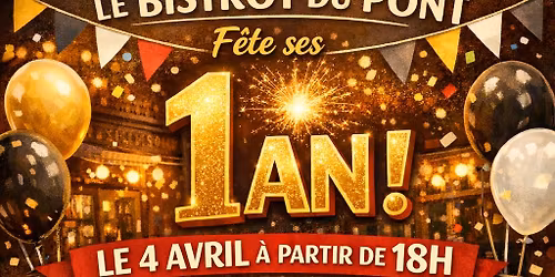 Joyeux 1 an Bistrot du Pont 