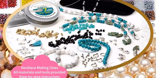 Necklace Making Class