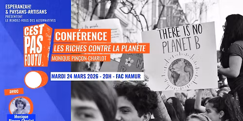 C'est pas foutu ! Conf\u00e9rence : Les riches contre la plan\u00e8te \ud83c\udf0d Avec Monique Pin\u00e7on-Charlot