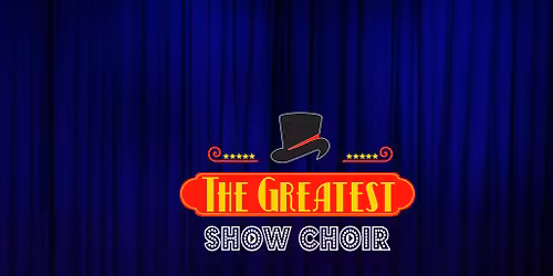 The Greatest Show Choir