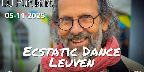 Ecstatic Dance Leuven * DJ Purusha*