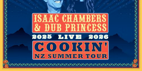 Isaac Chambers & Dub Princess 2025 Tour (Wellington)