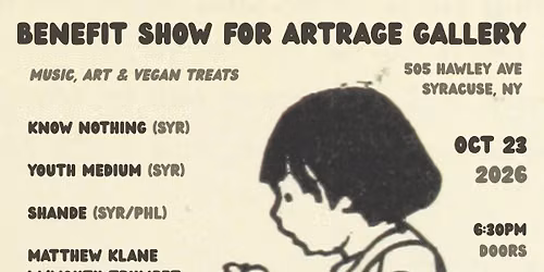 Benefit Show for ArtRage Gallery! ft. Know Nothing, Youth Medium, Shande, Matthew Klane