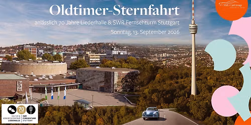 Oldtimer-Sternfahrt anl\u00e4sslich 70 Jahre Liederhalle und SWR Fernsehturm Stuttgart