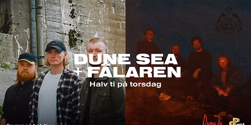 Dune Sea + F\u00e4laren \/\/ Halv ti p\u00e5 torsdag