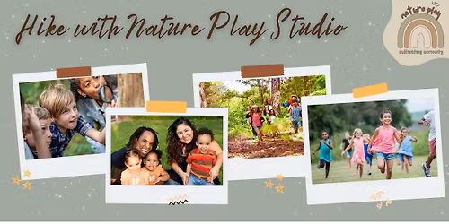 April SATURDAY Family Hike with Nature Play Studio