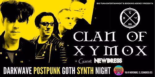 Gothic Darkwave Night \u25cf CLAN OF XYMOX \u254b NEWDRESS \u25cf VHS RETR\u00f2 CLUB, SCANDICCI