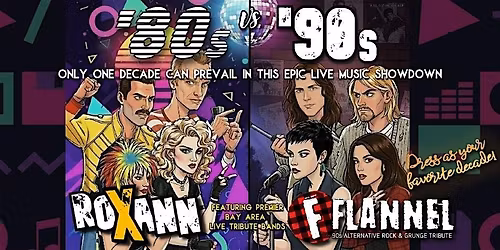 '80s vs. '90s LIVE MUSIC SHOWDOWN w\/FLANNEL & ROXANN