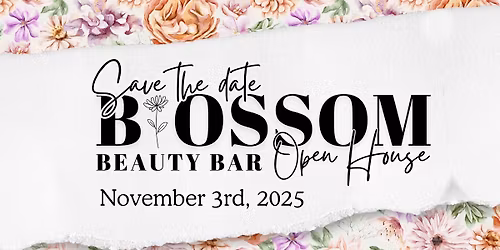 2025 Open House | Blossom Beauty Bar