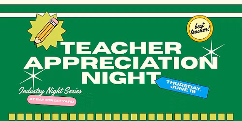 Teacher Appreciation Night at Bay Street Yard