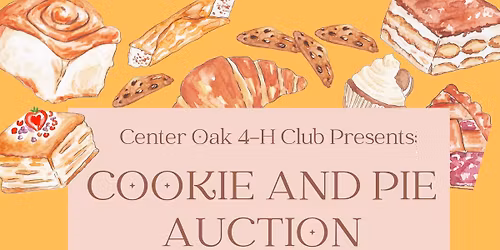 Center Oak 4H\u2019s Annual Cookie\/Pie Auction