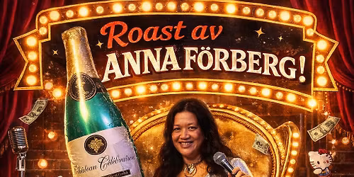 KKK Presenterar: Roast av Anna F\u00f6rberg!