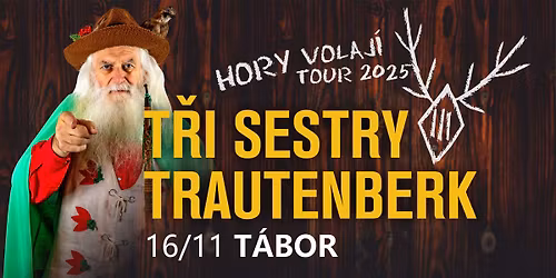 T\u0159i sestry & Trautenberk - Hory volaj\u00ed tour 2025 \/ T\u00e1bor