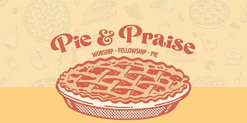 Pie and Praise