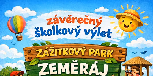 Z\u00e1v\u011bre\u010dn\u00fd v\u00fdlet - z\u00e1\u017eitkov\u00fd park ZEM\u011aR\u00c1J