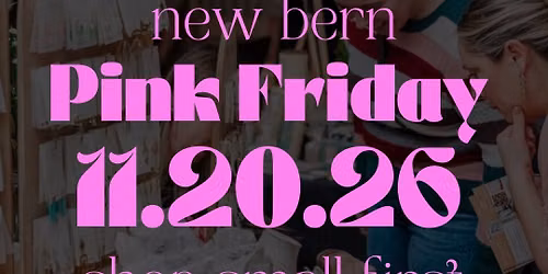 3rd Annual Pink Friday 2026-New Bern