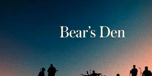 Bear's Den, RAGEFLOWER, The Dreggs in Brisbane